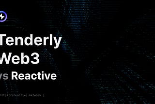 Tenderly vs Reactive Contracts: Choosing the Right Automation for Your Web3 Project