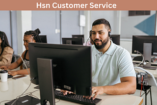 Reliable Support Through HSN Customer Service