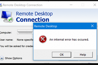 Remote Desktop Internal Error. Why it Happens. How to solve in seconds.