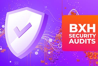 🔐BXH Security Audits🔐