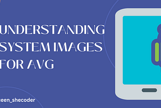 Understanding System Images for AVDs