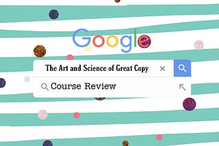 The Art and Science of Great Copy: Exquisite Course ever (Part 1)
