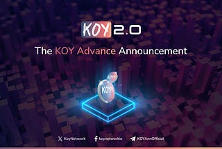 The KOY Advance Announcement: Scaling Towards a Thriving Ecosystem