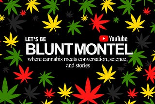 MONTEL and CANNABIS