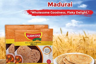 Affordable Delight: Subiksha Foods’ Whole Wheat Paratha Madurai — Healthy Eating Made Easy