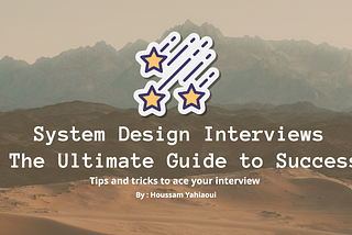 System Design Interviews: The Ultimate Guide to Success