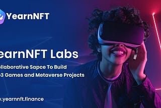 YearnNFT Labs: A Collaborative Space to Build Web3 Games and Metaverse Projects!