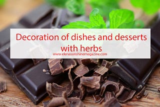 Decoration of dishes and desserts with herbs