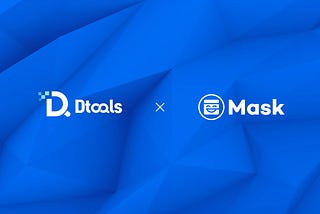 Mask Network partners with Dtools, with more in-depth cooperation deployment in the future