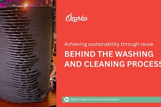 Achieving Sustainability Through Reuse. Behind The Washing And Cleaning Process