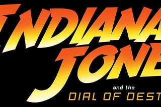 5 Things I Loved/Learned: “Indiana Jones and the Dial of Destiny”