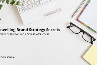 Unveiling Brand Strategy Secrets by Sonali Saikia_Buzzit Marketing Studio