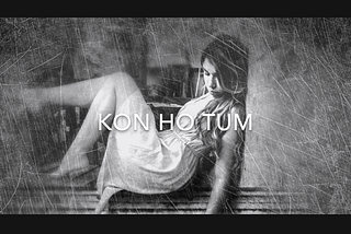 Kon Ho Tum | Hindi Poetry