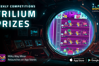 Milky Way Miner Relaunches on App Stores — Weekly Competitions Begin with Trilium Prizes!