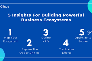 5 Insights For Building Powerful Business Ecosystems