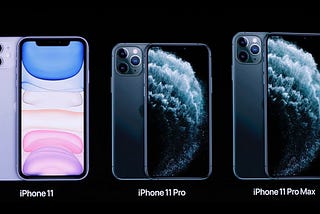 The iPhone 11 Series: There’s One for Everyone