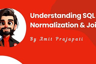 Understanding SQL Normalization and Joins