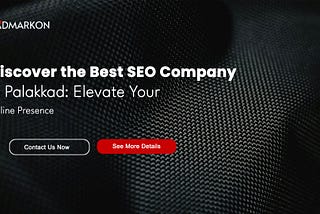 Discover the Best SEO Company in Palakkad: Elevate Your Online Presence
