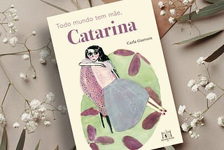 Todo mundo tem mãe, Catarina
