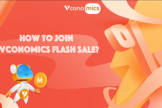 [USER GUIDE] How to join Vconomics Flash Sale?