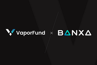 The Integration of Vaporfund and Banxa: A Seamless Onramp and Offramp Solution