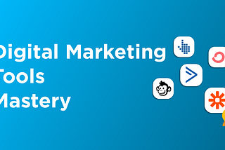 Digital marketing tools mastery course: The one and only cheatsheet toolkit