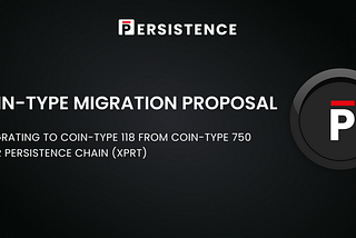 Coin-type Migration from 750 to 118 for Persistence Core-1 Chain ($XPRT)