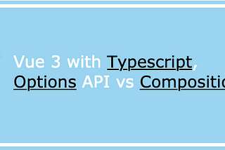 Options Composition API, JavaScript and TypeScript — one API and language to rule them all?