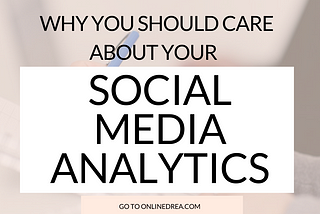Why You Should Care About Your Social Media Analytics