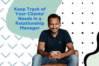 5 Things You Need To Know About Boosting Client Relationships