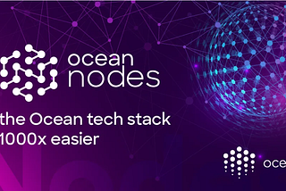 Introducing Ocean Nodes: A decentralized and effective approach for developing powerful AI.
