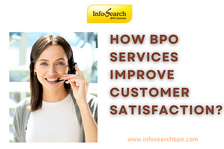How BPO Services Improve Customer Satisfaction?