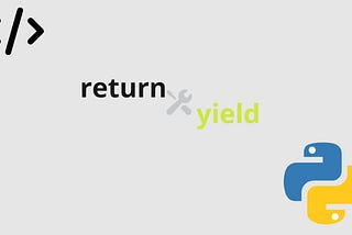 Return vs Yield statement in Python