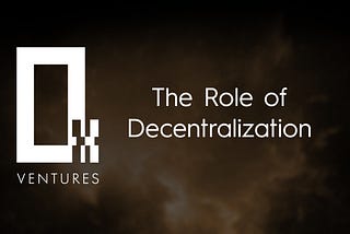 The Role of Decentralization