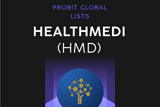 ProBit Global Lists HEALTHMEDI (HMD)
