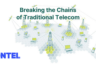 Breaking the Chains of Traditional Telecom