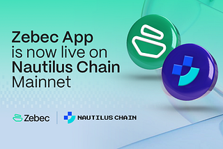 Zebec App Goes Live on Nautilus Chain Mainnet