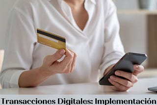 Transacciones Digitales: Implementación de Medidas de Seguridad