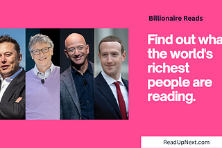 📚 Billionaire Bookshelf: Find the Books that Shaped the World’s Wealthiest Mind