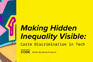 Making Hidden Inequality Visible: Caste Discrimination in Tech