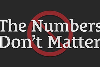 Numbers Do Not Matter