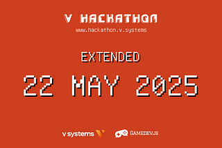 V Hackathon Extension — New Deadline: 22 May