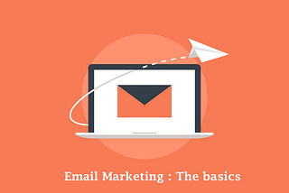 Email Marketing starting from the basics