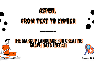 Aspen: the Markup language for creating graph data (Neo4j)