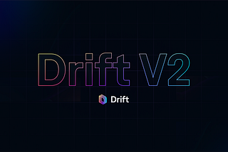 Unveiling Drift: Your Gateway to Next-Level Trading on Solana.