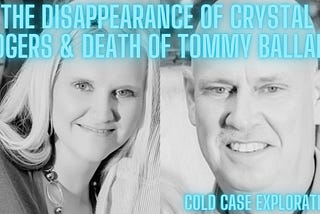True Crime — The Disappearance of Crystal Rogers & Death of Tommy Ballard