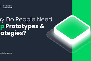 Why Do People Need App Prototypes & Strategies?