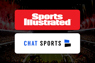 Sports Illustrated & Super Bowl 50: Chat Sports’ New Partnerships for Fall 2015