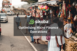 Optimising Micro-Finance Operations with Sikoba