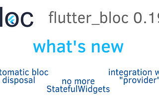 What’s New in flutter_bloc 0.19.0